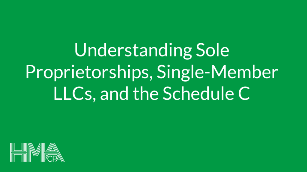 Understanding Sole Proprietorships, Single-Member LLCs, and the Schedule C
